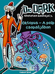 Oktopus - A polip csapdájában - Dr. Dark hihetetlen kalandjai 3.  BT-5833