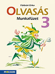 Olvass munkafzet 3. (j kiads) Harmadik osztlyos olvass gyakorl munkafzet az MS-1631U olvasknyv olvasmnyainak feldolgozshoz MS-1634U