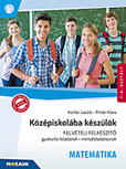 Kzpiskolba kszlk - felvteli felkszt - MATEMATIKA - Gyakorlfeladatok, mintafeladatsorok Vgigveszi az rsbeli vizsgn elfordul feladattpusokat. Prbafelvteli feladatsor, gyakorlfeladatok, ismtl felmr feladatsorok, felvteli mintafeladatsorok. Rszletes megoldsokkal MS-2386U