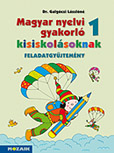 Magyar nyelvi gyakorló kisiskolásoknak 1. fgy. Anyanyelvi gyakorló feladatgyűjtemény az iskolába lépéstől a kisbetűk megtanulásáig tartó időszakhoz MS-2500U