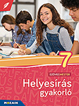 Helyesrs gyakorl 7. osztly A hetedikes helyesrsi ismeretek gyakorlsa sokfle, rdekes feladattpussal MS-2577U