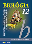 Biológia 12. (gimn.) - A természetről tizenéveseknek c. sorozat gimnáziumi biológia tankönyve 12. osztályosoknak. (NAT2012-höz is) MS-2643