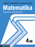 Sokszínű matematika 4. AB. tszm. A tudásszintmérő feladatlapokra kizárólag iskolai megrendelést teljesítünk. MS-2784