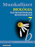 Biológia 7. mf. - A természetről tizenéveseknek c. sorozat biológia munkafüzete hetedik osztályosoknak MS-2810