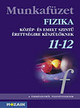 Fizika 11-12. mf. - A fizika érettségire felkészítő tankönyvhöz készült munkafüzet gyakorló feladatokkal MS-2827