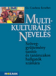 Multikulturális nevelés, interkulturális oktatás - Érdekes nemzetközi tanulmányok a kultúra, a nevelés, a nyelvhasználat világából MS-2916