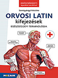 Orvosi latin kifejezések - Egészségügyi ágazatban tanulóknak - Rajzokkal, feladatokkal Több mint 1300 tematikusan csoportosított orvosi latin kifejezés gyakorlófeladatokkal, színes rajzokkal, megoldásokkal. MS-3131