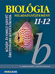 Biológia feladatgyűjtemény 11-12. - Közép- és emelt szintű érettségihez Közép- és emelt szintű érettségire felkészítő biológia feladatgyűjtemény, megoldásokkal, rendszerező táblázatokkal MS-3153