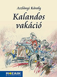 Aszlányi Károly: Kalandos vakáció - elbeszélés A Mozaik minikönyvtár sorozat kötete Deák Ferenc illusztrációival (10,5 x 14,5 cm, keménytáblás) MS-3966 Aszlányi Károly: Kalandos vakáció - elbeszélés A Mozaik minikönyvtár sorozat kötete Deák Ferenc illusztrációival (10,5 x 14,5 cm, keménytáblás) MS-3966