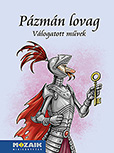 Pázmán lovag  - A Mozaik minikönyvtár sorozat kötete Ábrahám István illusztrációival (10,5 x 14,5 cm, keménytáblás) MS-3976