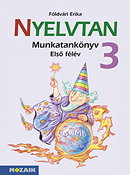 Nyelvtan 3. - I. félév Nyelvtan munkatankönyv harmadik osztályosoknak, NAT2012 kerettantervhez is ajánlott MS-1632