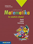 Sokszínű matematika - Az analízis elemei  Sorozatok, függvények, differenciálszámítás, integrálszámítás, valószínűség-számítás. Emelt szintű tankönyv MS-2313