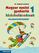 Magyar nyelvi gyakorló kisiskolásoknak 1. Anyanyelvi gyakorló feladatgyűjtemény az iskolába lépéstől a kisbetűk megtanulásáig tartó időszakhoz MS-2500U