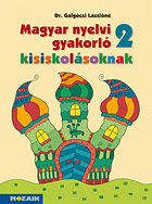 Magyar nyelvi gyakorl kisiskolsoknak 2. - Msodikos gyakorl munkafzet a magyar nyelvi ismeretek elmlytshez, rendszerezshez. (NAT2020) MS-2506U