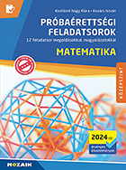 Prbarettsgi feladatsorok - Matematika - Kzpszint (2024-tl rv.) - 12 feladatsor rszletes megoldssal, magyarzattal, pontozssal. (2024-tl rv. kvetelmnyek) MS-3166U