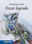 Tmrkny I.: Tiszai legenda - A Mozaik miniknyvtr sorozat ktete Dek Ferenc illusztrciival (10,5 x 14,5 cm, kemnytbls) MS-3965