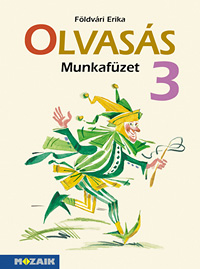 Olvass munkafzet 3. (j kiads) Harmadik osztlyos olvass gyakorl munkafzet az MS-1631U olvasknyv olvasmnyainak feldolgozshoz MS-1634U