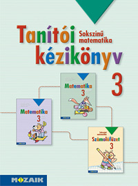 Tanítói kézikönyv - Matematika 3. Matematika tanítói kézikönyv 3. osztály MS-1736
