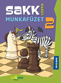 Sakk mf. 2. kötet - A SAKK-LOGIKA programcsomag Sakk munkafüzetének 2. kötete az alsós diákok képességfejlesztéséhez MS-1905U