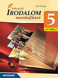 Soksz�n� irodalom 5. mf. (NAT2020) Az irodalom tank�nyvcsal�d 2026-ban �tdolgozott munkaf�zete (tartalmazza a kor�bbi kieg�sz�t� tananyagot is) MS-2346C