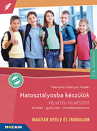 Hatosztályosba készülök - felvételi felkészítő - MAGYAR NY. ÉS IRODALOM Kötetünk hatékony segítséget nyújt a hatosztályos központi felvételi feladatsor sikeres megírásához magyar nyelv és irodalomból. A könyvben a megoldások is megtalálhatók MS-2387U