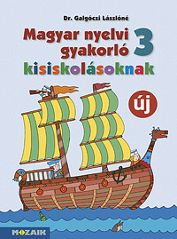 Magyar nyelvi gyakorló kisiskolásoknak 3. mf. (NAT2020) - A NAT2020 kerettanterve alapján átdolgozott gyakorló munkafüzet MS-2507U
