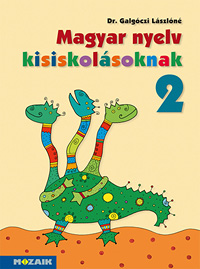 Magyar nyelv kisiskolásoknak 2. Tankönyv a magyar nyelvi ismeretek elmélyítéséhez, rendszerezéséhez (NAT2012) MS-2601U