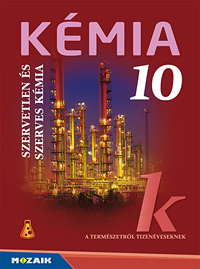 Kémia 10. tk. - A természetről tizenéveseknek c. sorozat tizedikes kémia tankönyve (NAT2012) MS-2620U