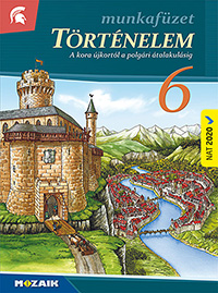 T�rt�nelem 6. munkaf�zet (NAT2020) A t�rt�nelem tank�nyvcsal�d 2026-ban �tdolgozott munkaf�zete (tartalmazza a kor�bbi kieg�sz�t� tananyagot is) MS-2856C