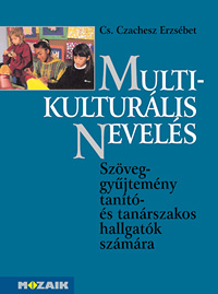 Multikulturális nevelés, interkulturális oktatás - Érdekes nemzetközi tanulmányok a kultúra, a nevelés, a nyelvhasználat világából MS-2916