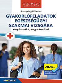 Gyakorl�feladatok eg�szs�g�gyi szakmai vizsg�ra  MS-3132