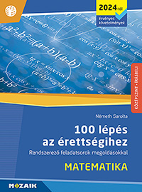 100 lépés az érettségihez - Matematika, középszint, írásbeli (2024-től érv.) A népszerű kiadvány 2024-től érvényes érettségi követelményrendszer alapján átdolgozott változata MS-3328U