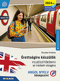 rettsgire kszlk - Felksztknyv az rsbeli vizsgra - Angol nyelv, kzpszint (2024-tl rv.) A kzpszint angol rsbeli rettsgi feladattpusainak ttekintse gyakorlfeladatokkal, hanganyaggal, megoldkulccsal. (2024-tl rv.) MS-3352U