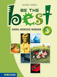 Angol nyelvi gyakorló - Be the Best! 3.  - A hetedikes tananyag feldolgozása angol nyelvű tesztekkel. Matek, történelem, földrajz, biológia, informatika, művészetek MS-3757