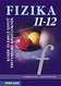 Fizika 11-12. - Kzp- s emelt szint rettsgire kszlknek A termszetrl tizenveseknek c. sorozat rettsgire felkszt fizika tanknyve MS-2627