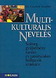 Multikulturlis nevels, interkulturlis oktats rdekes nemzetkzi tanulmnyok a kultra, a nevels, a nyelvhasznlat vilgbl MS-2916